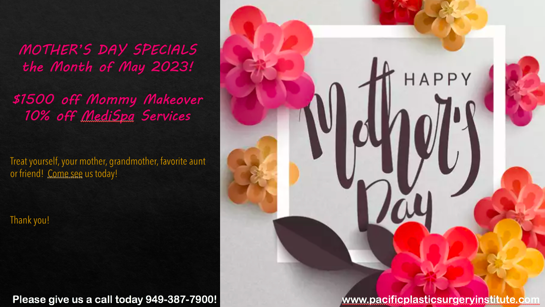 Pacific Plastic Surgery Institute - Mothers Day 2023 Specials
